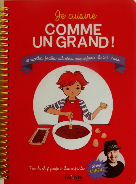 Je cuisine comme un grand! un livre de recettes pour enfants à partir de 3  ans! – Souris…Maman